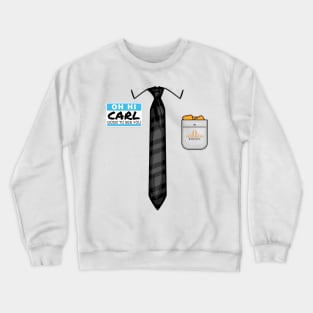 Oh Hi Carl Crewneck Sweatshirt